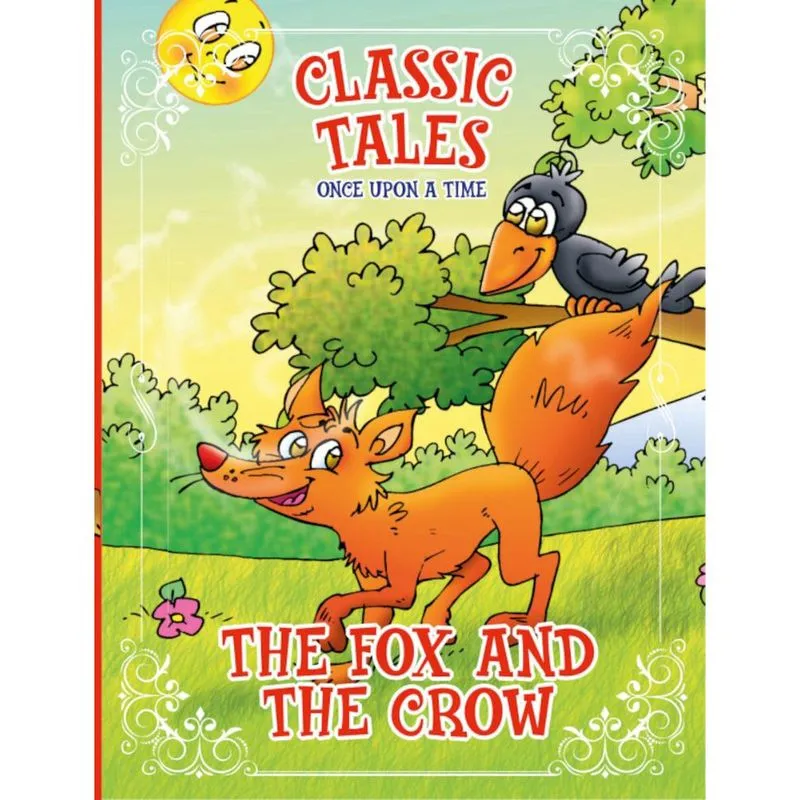 Classic Tales Once Upon a Time - The Fox and the Crow