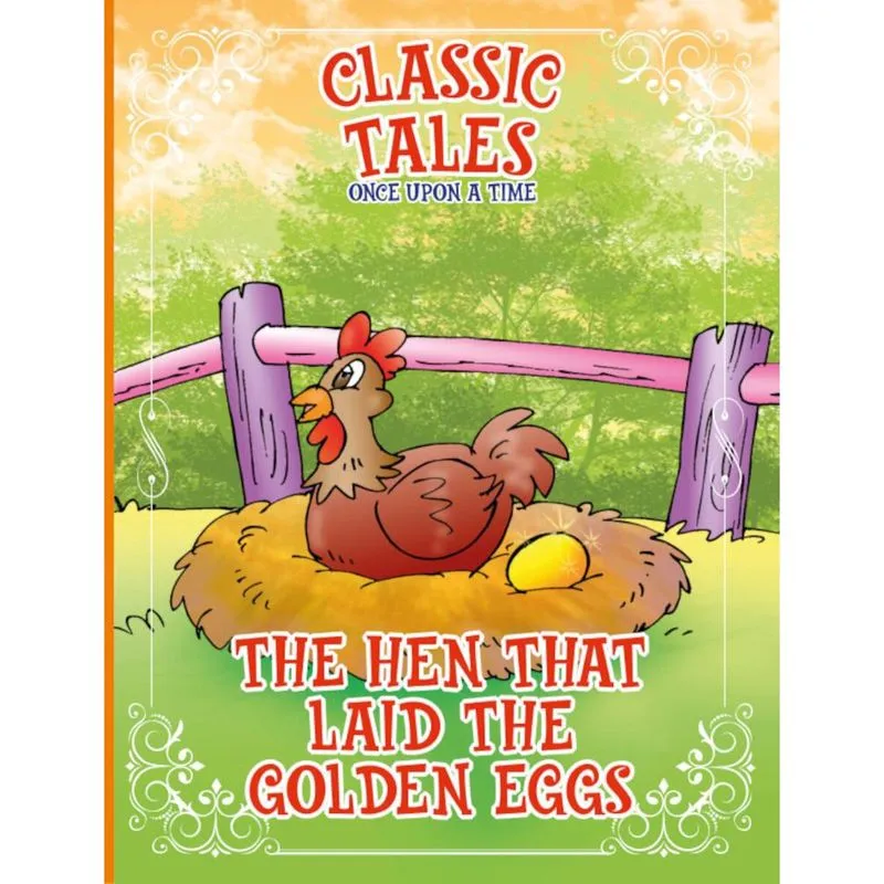Classic Tales Once Upon a Time - The Hen that Laid The Golden Eggs