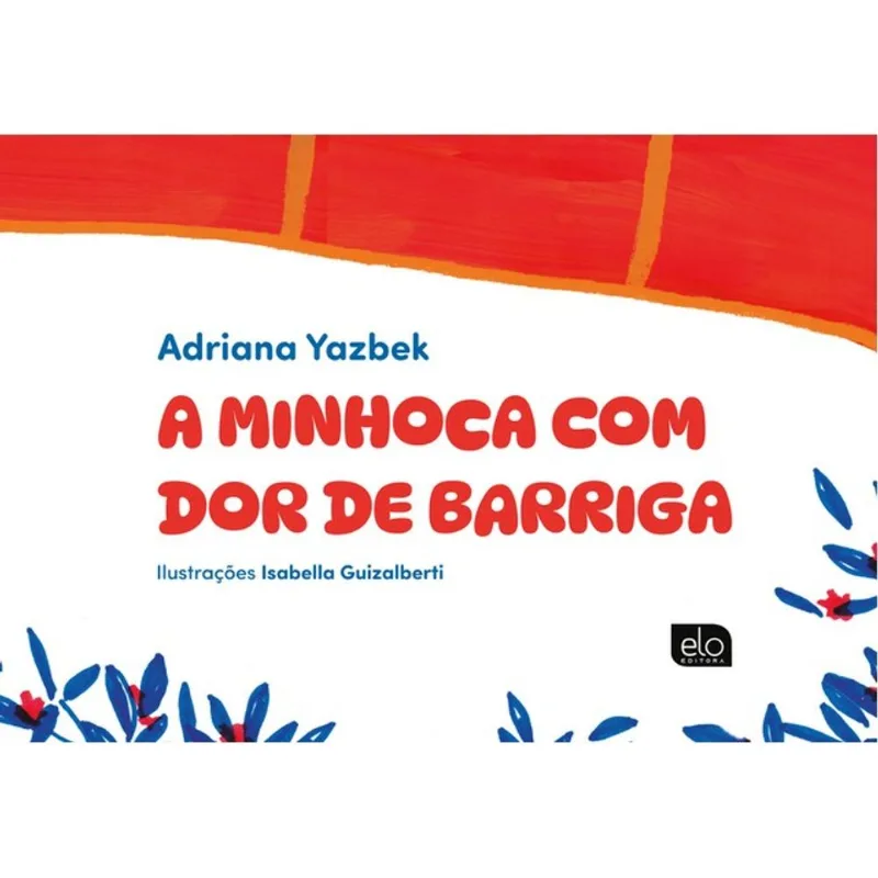 A MINHOCA COM DOR DE BARRIGA