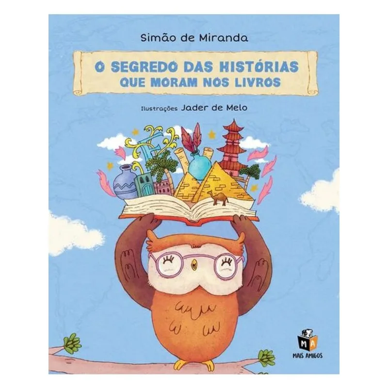 O SEGREDO DAS HISTÓRIAS QUE MORAM NOS LIVROS