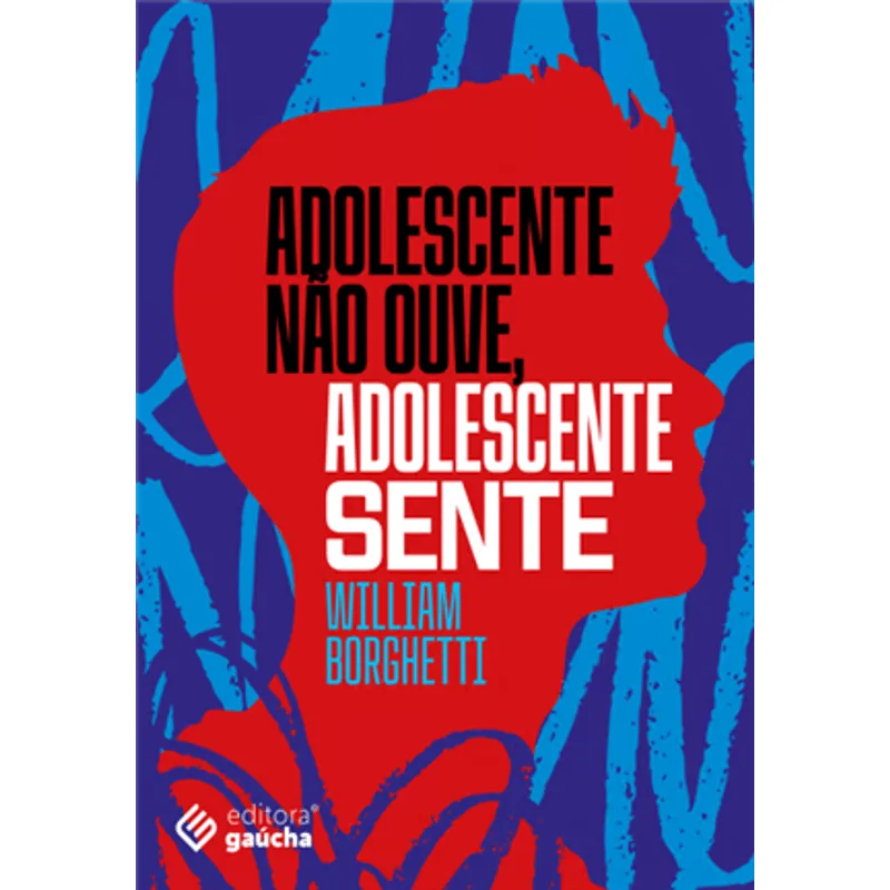 Adolescente Não Ouve, Adolescente Sente