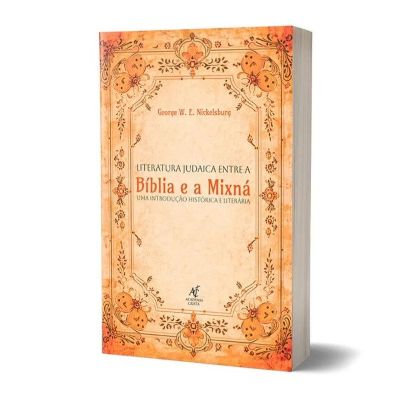 LIVRO LITERATURA JUDAICA ENTRE A BÍBLIA E A MIXNÁ - GEORGE W. E. NICKELSBURG