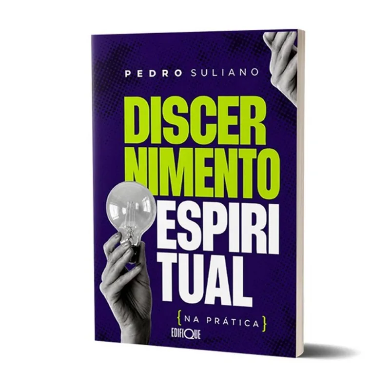 DISCERNIMENTO ESPIRITUAL NA PRÁTICA - PEDRO SULIANO