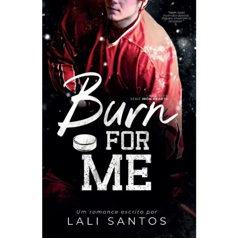 BURN FOR ME - IRON HEARTS - VOL. 2