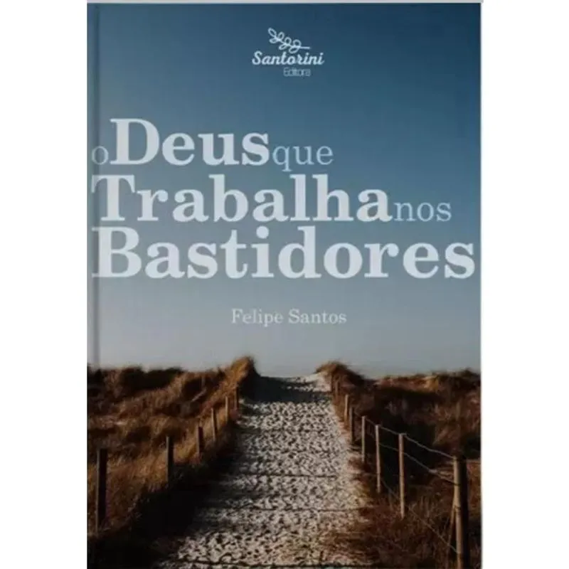 O Deus Que Trabalha Nos Bastidores