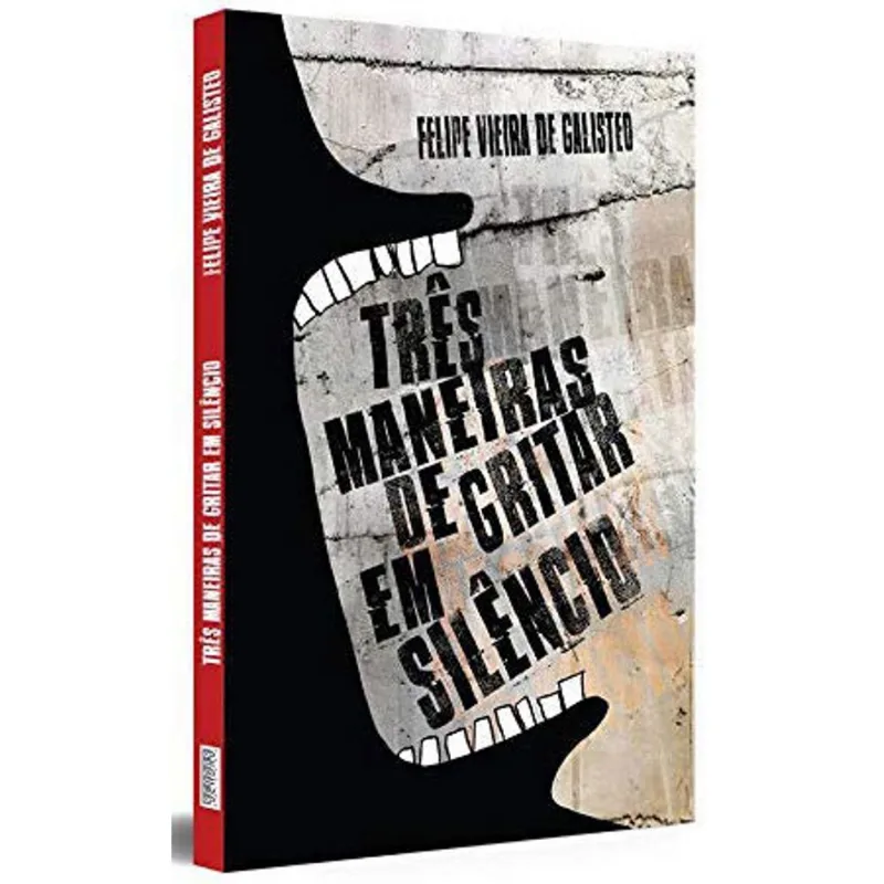 TRÊS MANEIRAS DE GRITAR EM SILÊNCIO