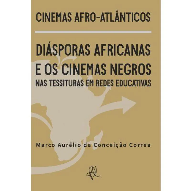 Cinemas afro-atlânticos: Diásporas africanas e os cinemas negros nas tessituras em redes educativas