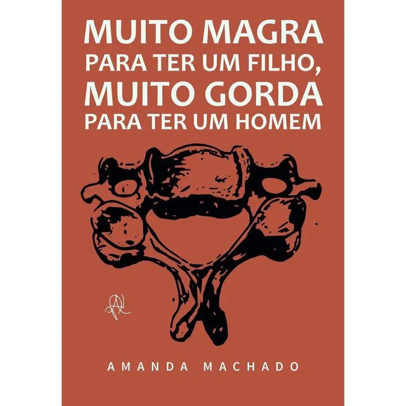 Muito Magra para ter um filho, muito Gorda para ter um homem