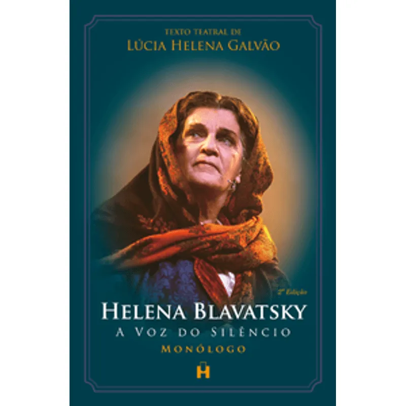 Helena Blavatsky, a Voz do Silêncio: Monólogo