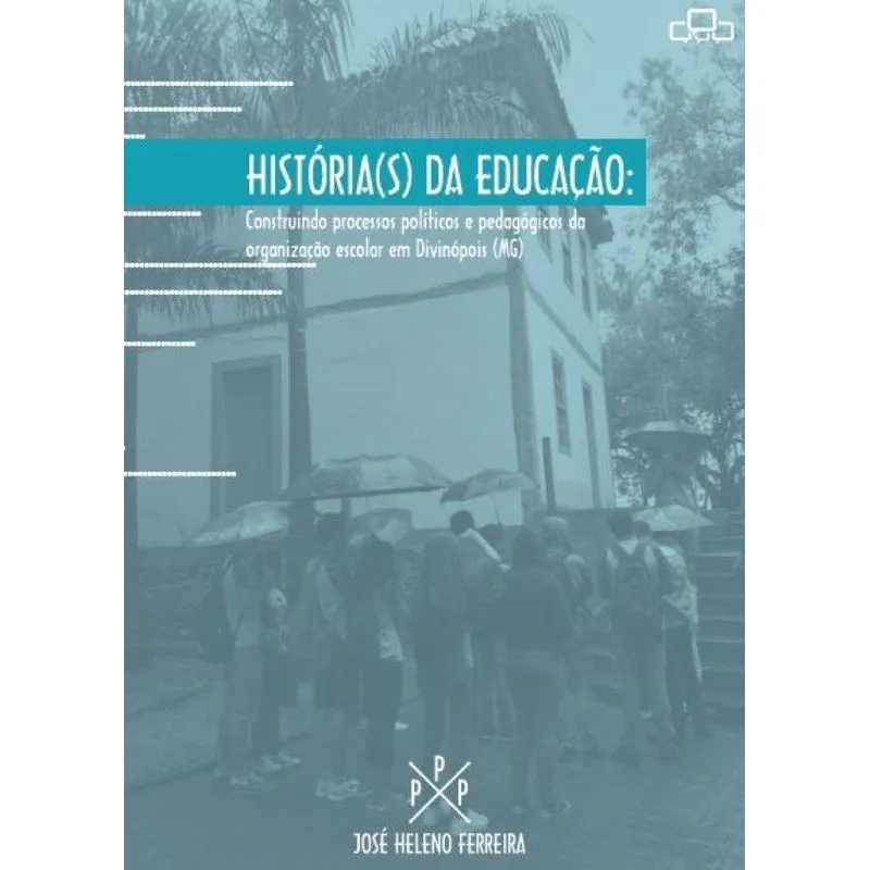 História(s) da educação: Construindo processos políticos e