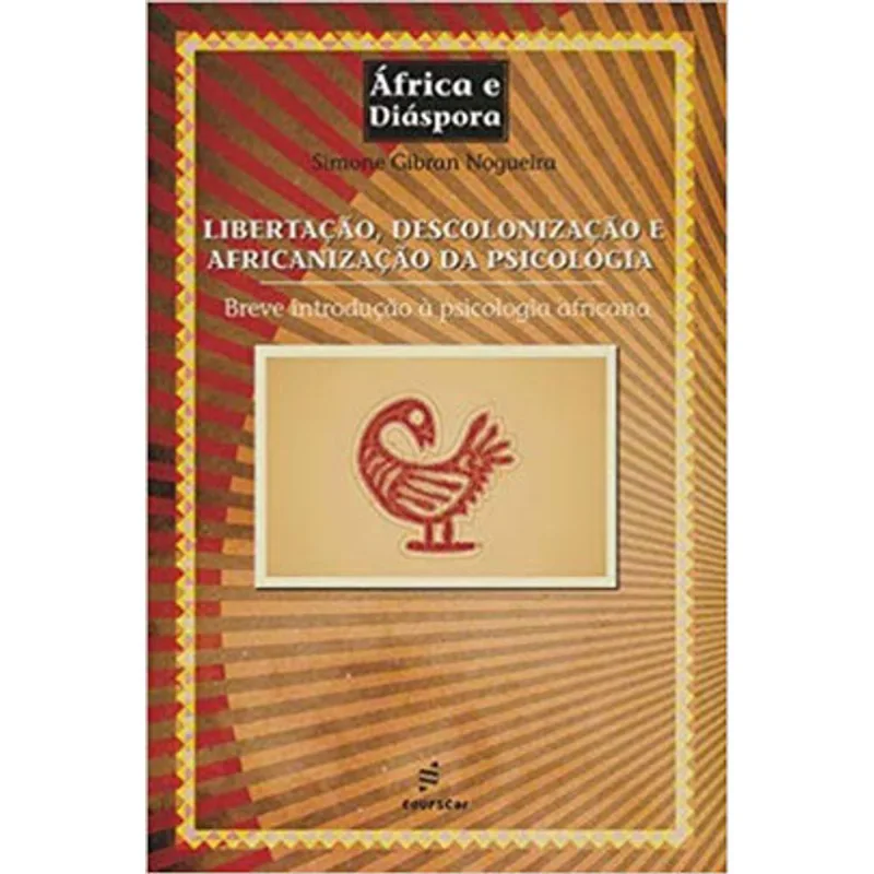 LIBERTAÇÃO, DESCOLONIZAÇÃO E AFRICANIZAÇÃO DA PSICOLOGIA