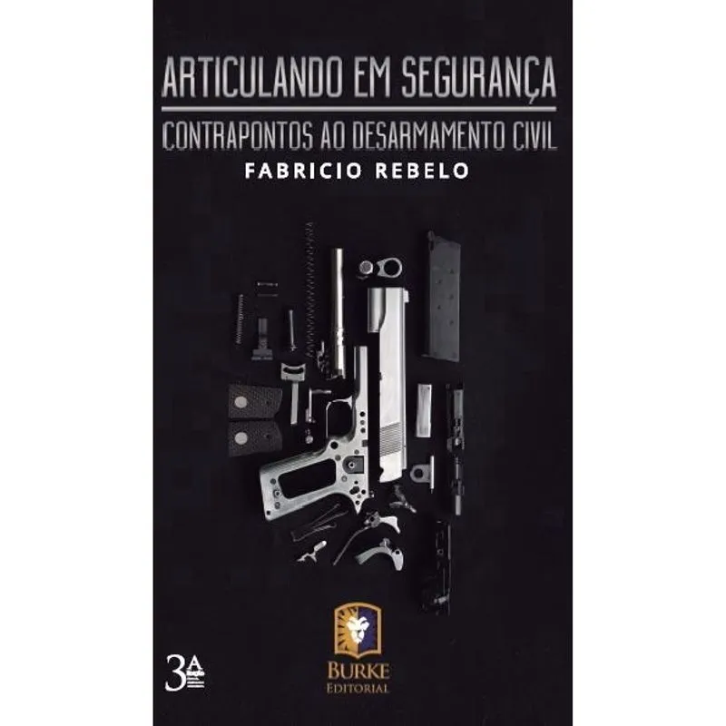 Livro - Articulando em segurança: Contrapontos ao desarmamento civil