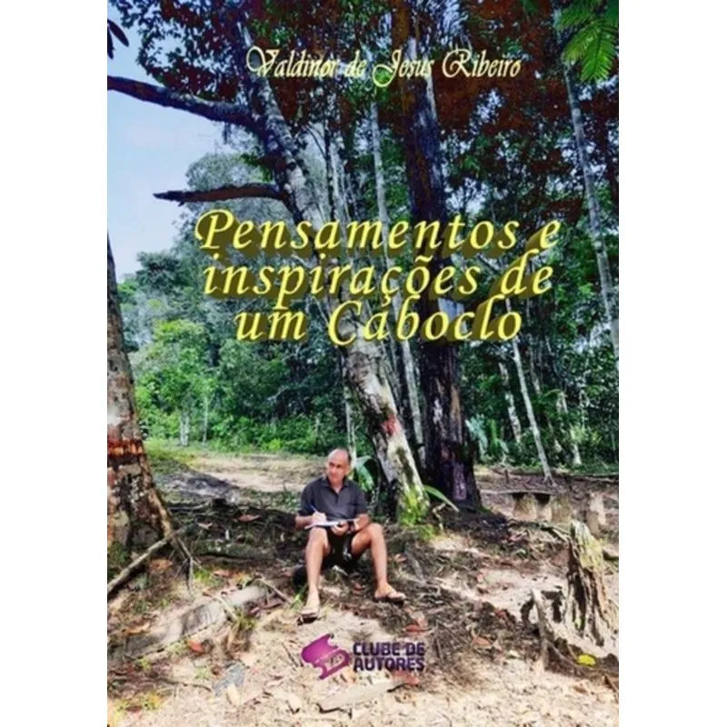 PENSAMENTOS E INSPIRAÇÕES DE UM CABOCLO