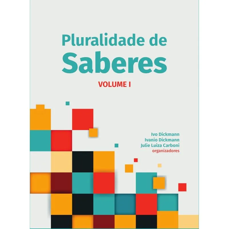 PLURALIDADE DE SABERES: VOLUME I