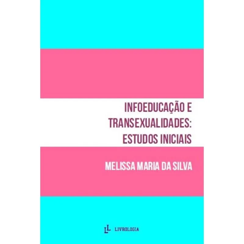 Infoeducação e transexualidade: Estudos iniciais