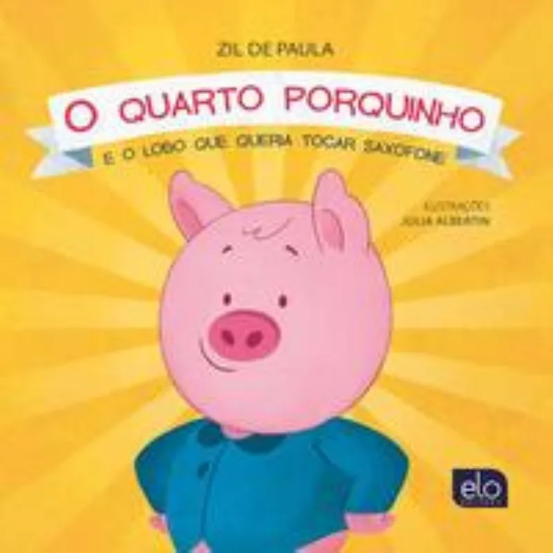 O Quarto Porquinho E O Lobo Que Queria Tocar Saxofone