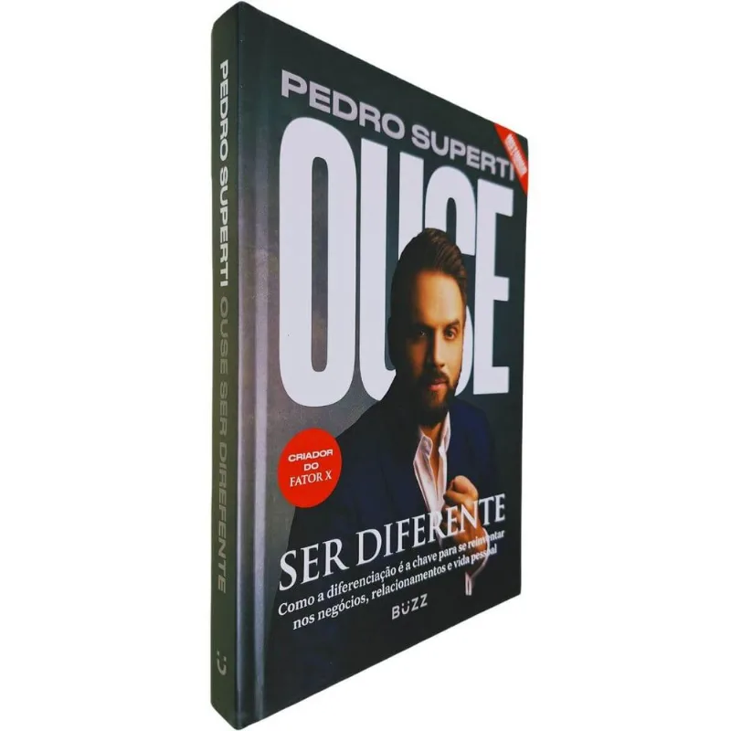 Ouse Ser Diferente: Como A Diferenciação È A Chave Para Se Reinventar Nos Negócios... Capa Dura Pedro Superti