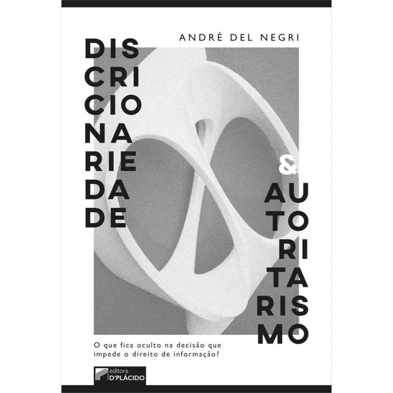Discricionariedade e autoritarismo