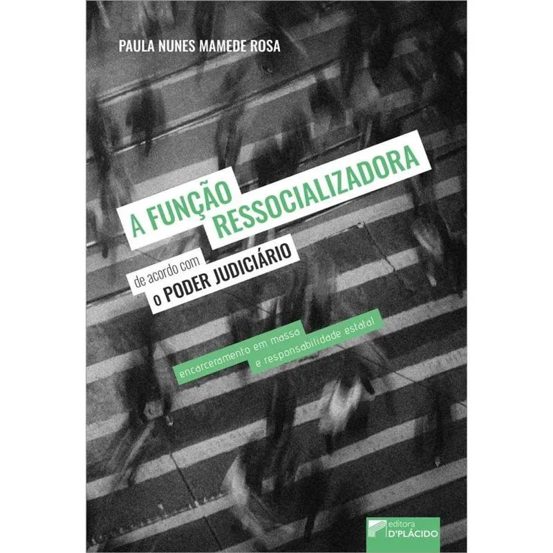 A função ressocializadora de acordo com o poder judiciário
