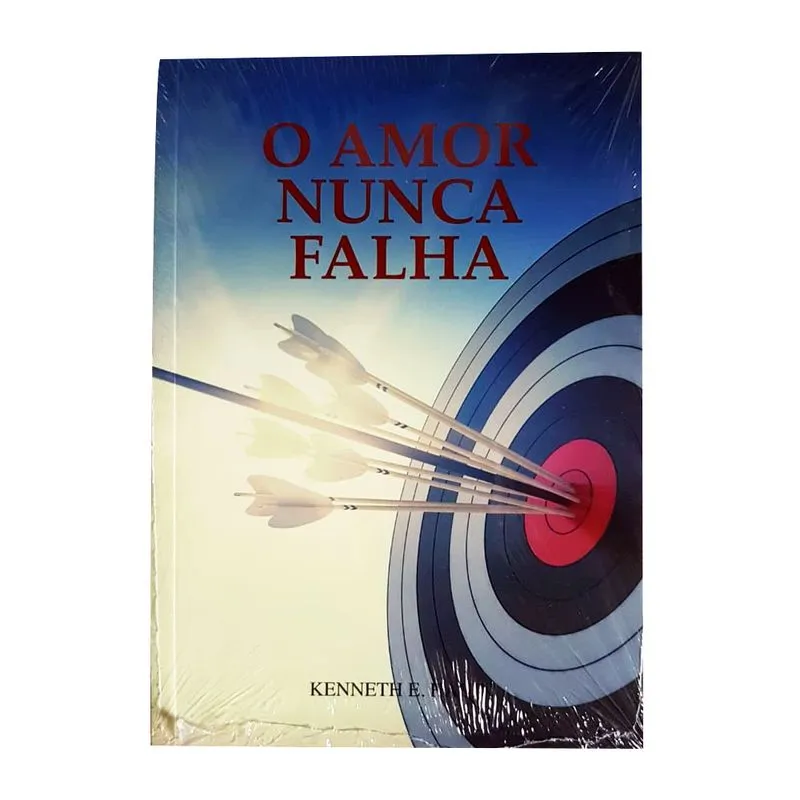 O Amor nunca falha Kenneth E. Hagin