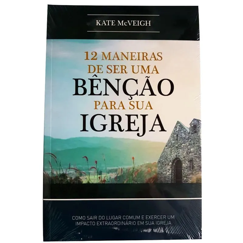 12 Maneiras de ser uma benção para sua igreja Kate McVeigh