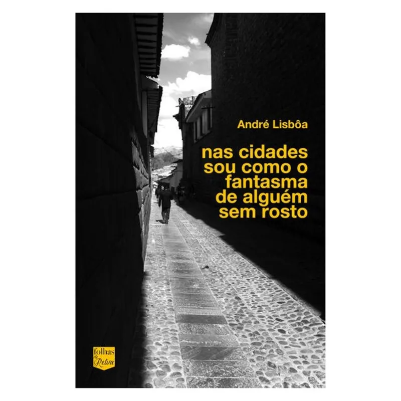 NAS CIDADES SOU COMO O FANTASMA DE ALGUÉM SEM ROSTO