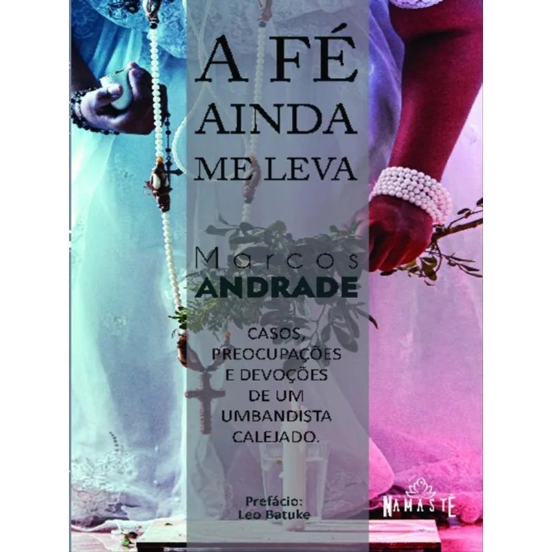 A FÉ AINDA ME LEVA