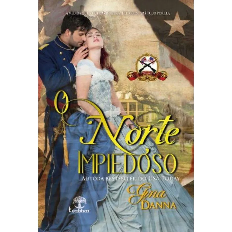 O Norte Impiedoso (corações Afetados Pelo Fogo Livro 01): A Medida Que A Guerra Inflama, Ele Arriscará Tudo Por Ela