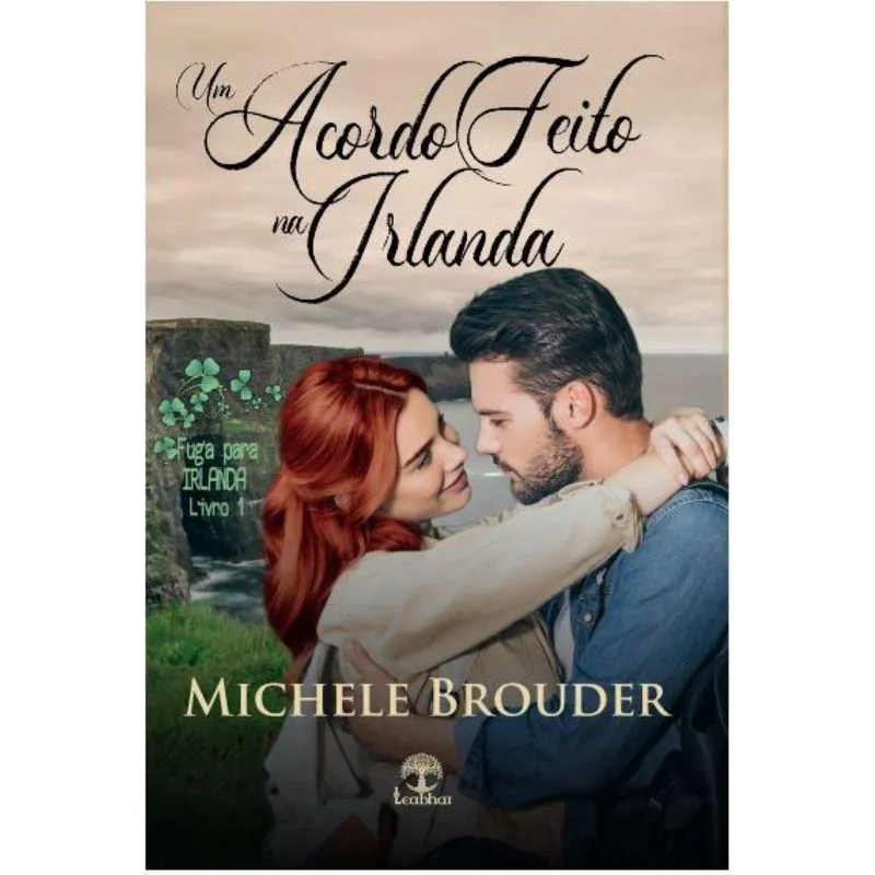 Um Acordo Feito Na Irlanda (fuga Para A Irlanda Livro 1)