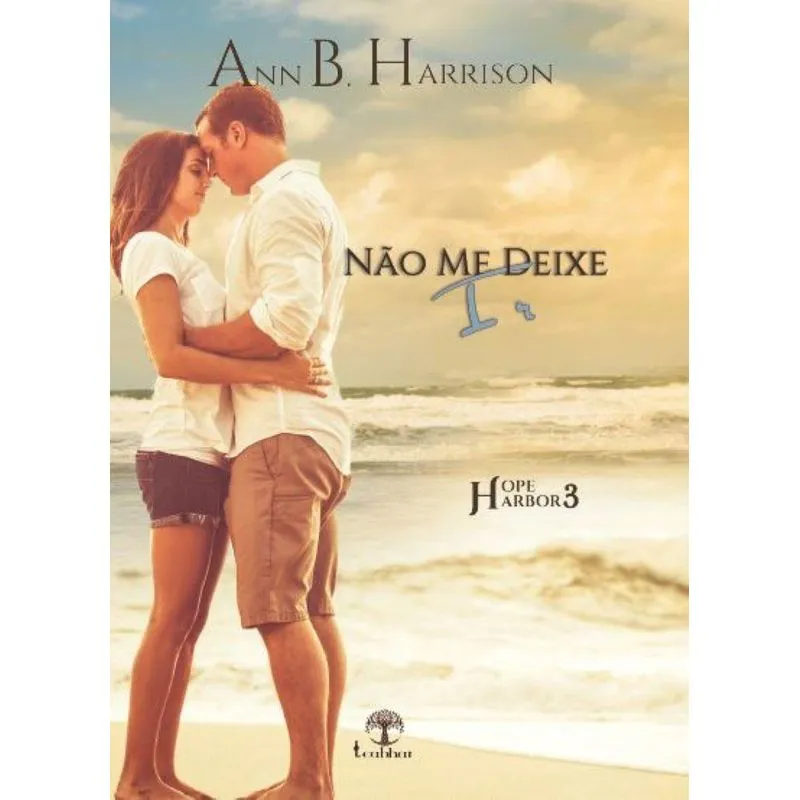 Não Me Deixe Ir (hope Harbor Livro 03)