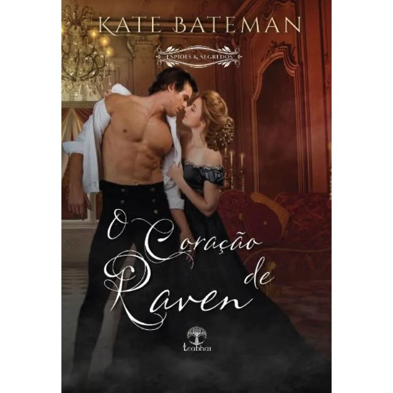 O Coração De Raven (espiões &amp; Segredos - Livro 02