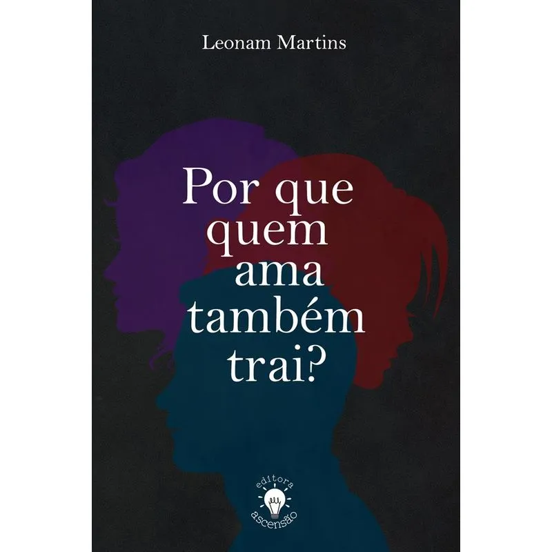 Por Que Quem Ama Também Trai?