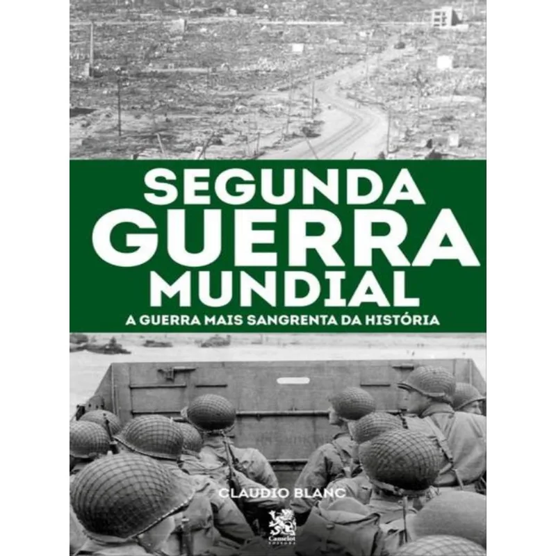Segunda Guerra Mundial: A Guerra Mais Sangrenta Da História
