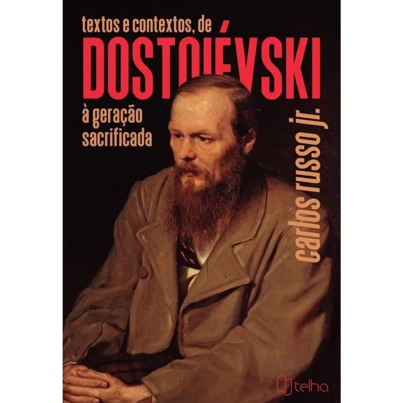 Textos e contextos, de Dostoievski à geração sacrificada