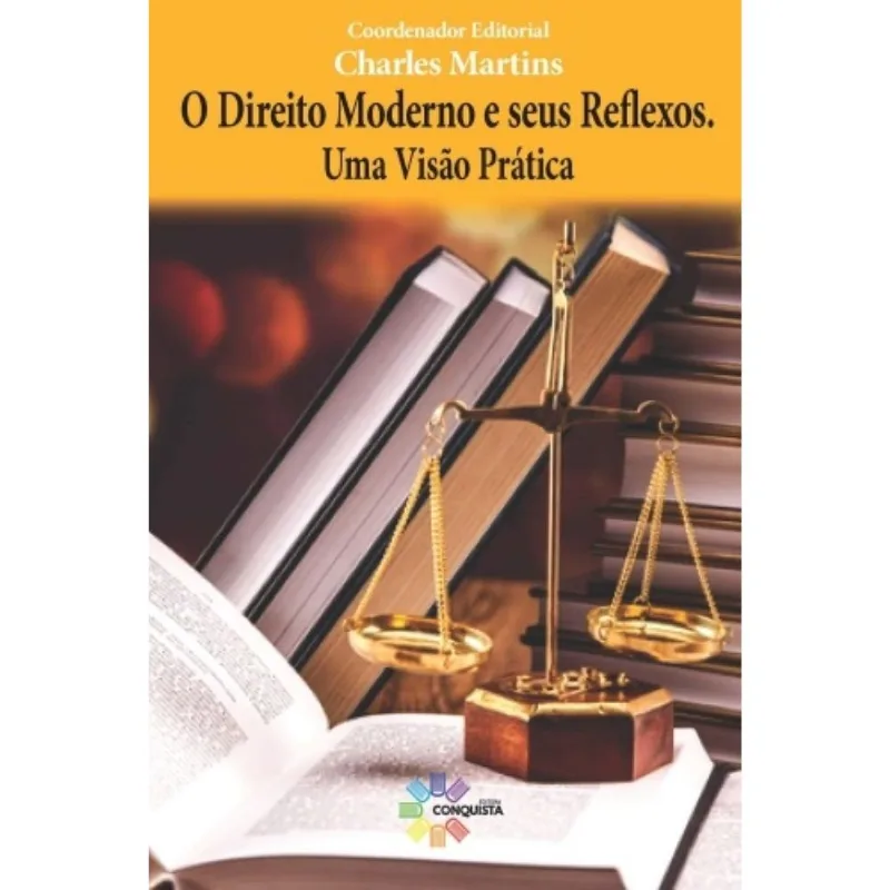 Direito Moderno E Seus Reflexos, O: Uma Visao Prat