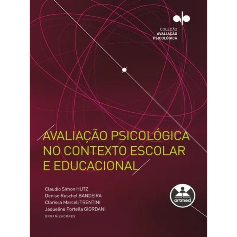 AVALIAÇÃO PSICOLÓGICA NO CONTEXTO ESCOLAR E EDUCACIONAL