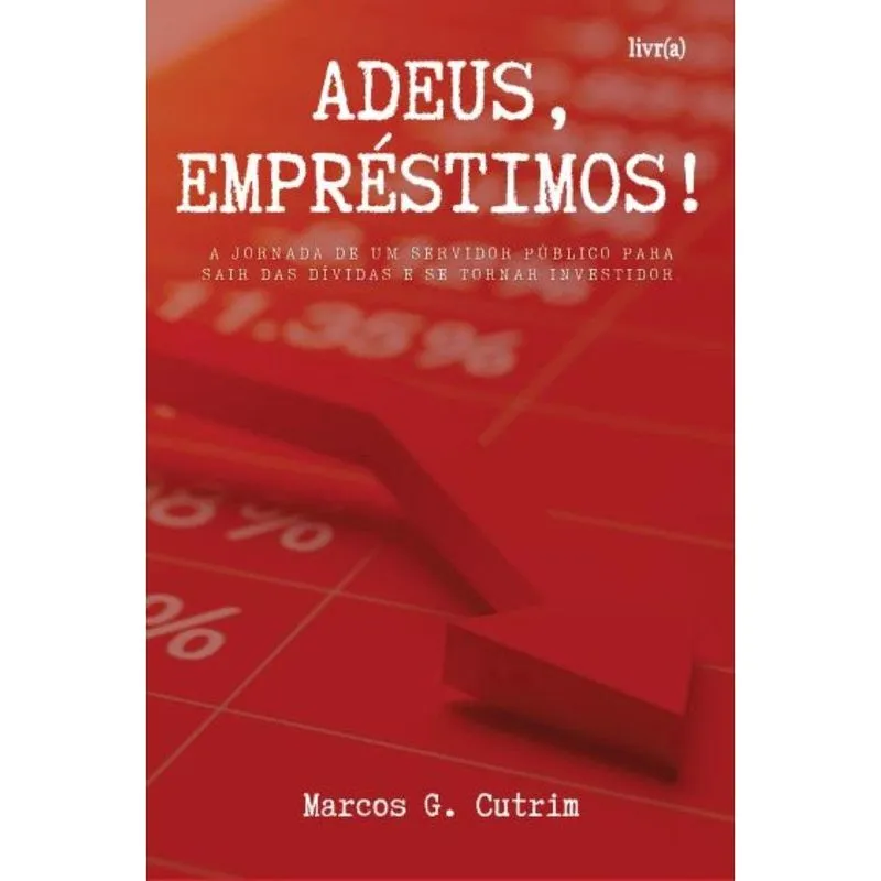 Adeus, empréstimos! A jornada de um servidor público para sair das dívidas e se tornar investidor