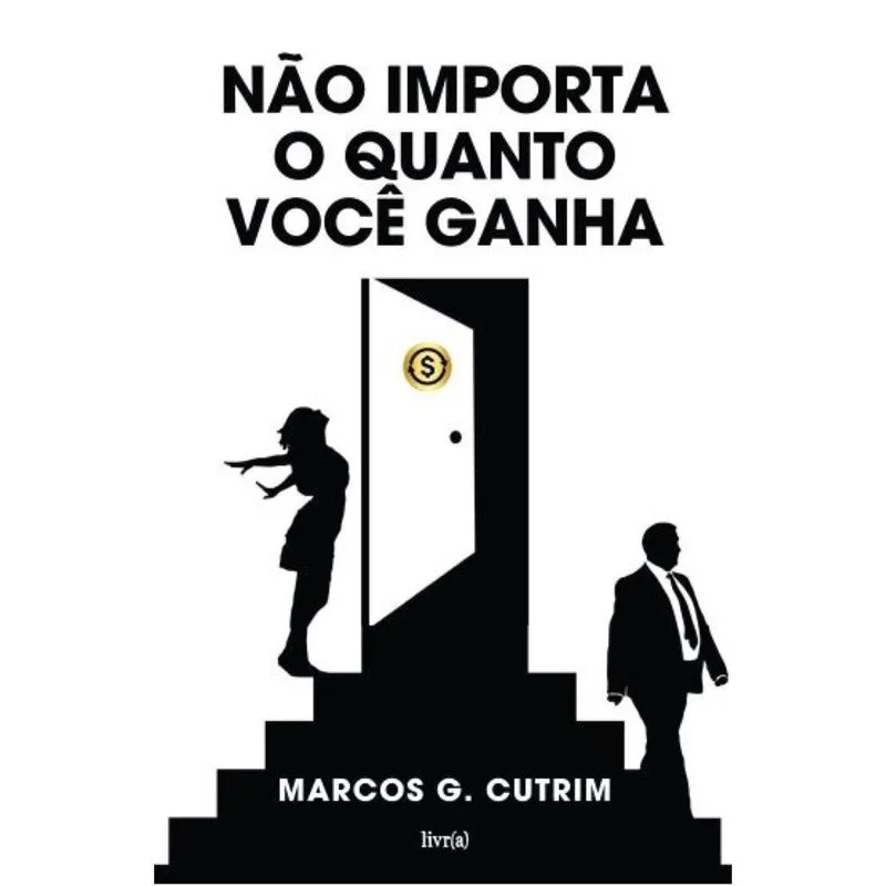Não importa o quanto você ganha