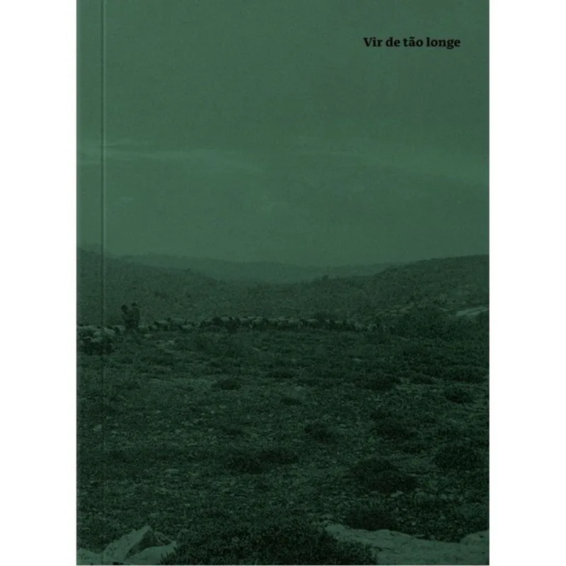VIR DE TÃO LONGE