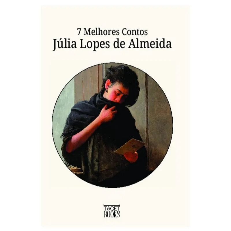 7 MELHORES CONTOS - JÚLIA LOPES DE ALMEIDA