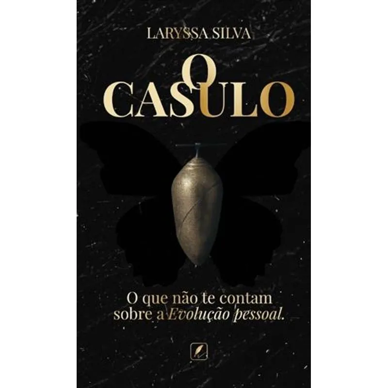 O Casulo - o Que Não Te Contam sobre a Evolução Pessoal