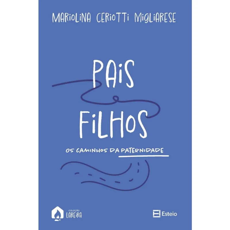 Pais E filhos os caminhos da paternidade