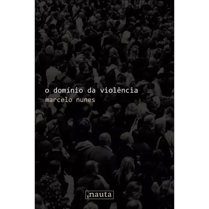 O DOMÍNIO DA VIOLÊNCIA