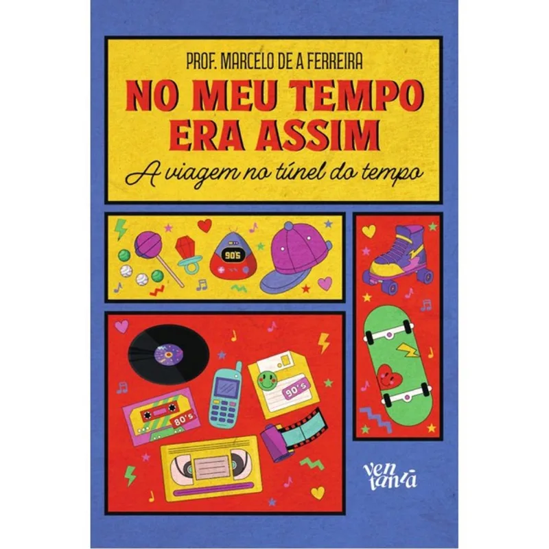 NO MEU TEMPO ERA ASSIM