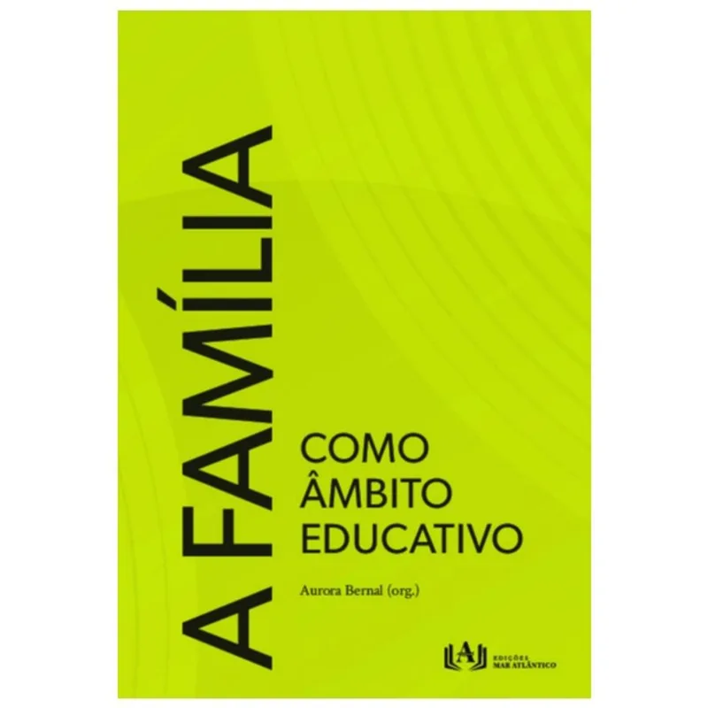 A FAMÍLIA COMO ÂMBITO EDUCATIVO