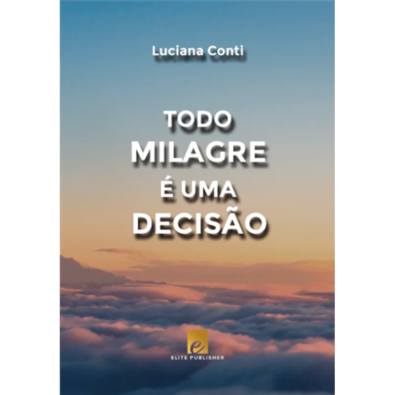 Todo Milagre É Uma Decisão