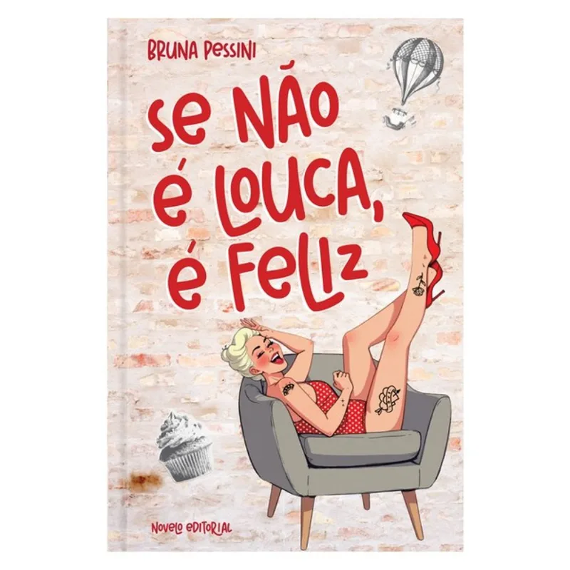 SE NÃO É LOUCA, É FELIZ
