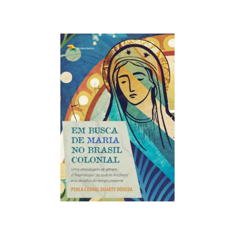 EM BUSCA DE MARIA NO BRASIL COLONIAL