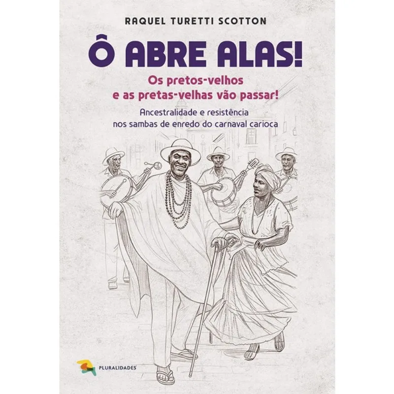 Ô ABRE ALAS! OS PRETOS-VELHOS E AS PRETAS-VELHAS VÃO PASSAR!