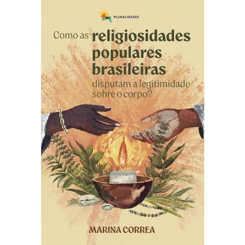 COMO AS RELIGIOSIDADES POPULARES BRASILEIRAS DISPUTAM A LEGITIMIDADE SOBRE O CORPO?